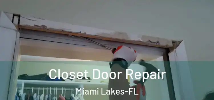  Closet Door Repair Miami Lakes-FL