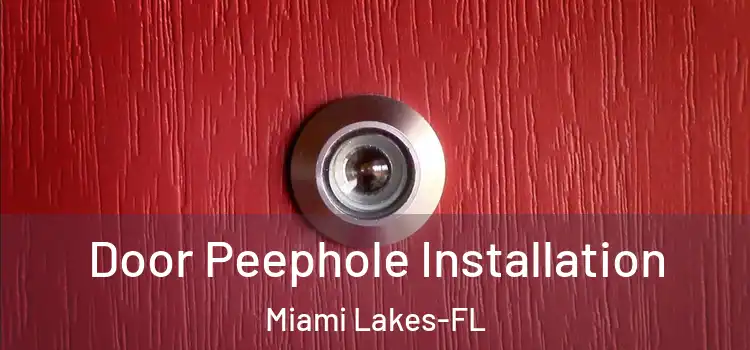  Door Peephole Installation Miami Lakes-FL