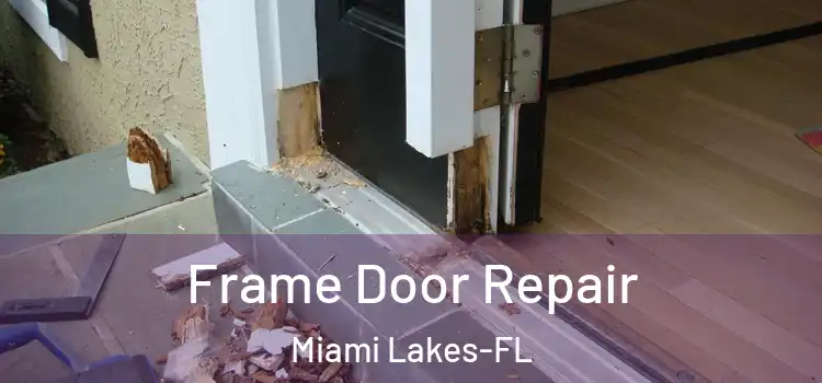  Frame Door Repair Miami Lakes-FL