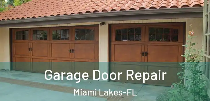  Garage Door Repair Miami Lakes-FL