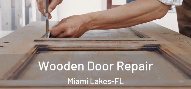 Wooden Door Repair Miami Lakes-FL